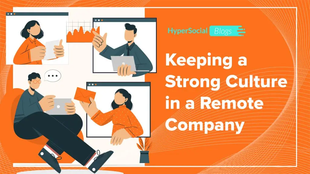 Keeping a Strong Culture in a Remote Company 01 1024x576 1