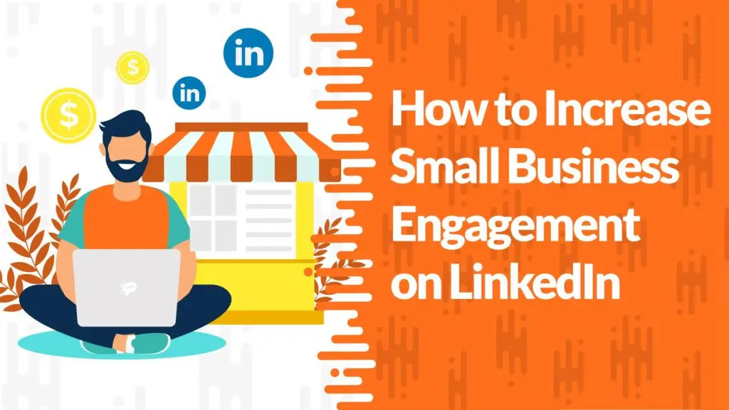 How to Increase Small Business Engagement on LinkedIn 01 scaled 1