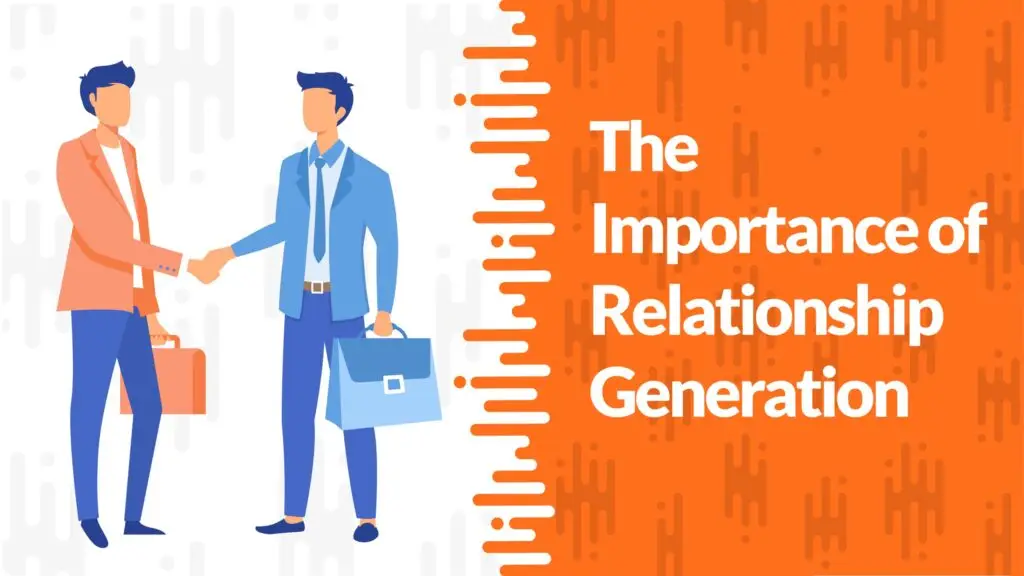The Importance of Relationship GenerationThe Importance of Relationship Generation 01 scaled 1