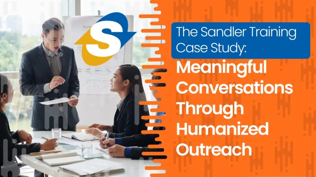 The20Sandler20Training20Case20Study20Meaningful20Conversations20Through20Humanized20Outreach 01 scaled 1